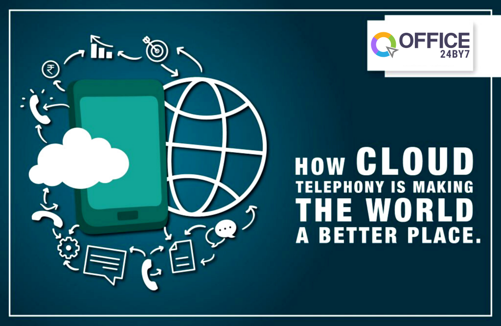 Cloud telephony and the world | Office24by7