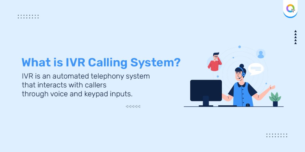 IVR is an automated telephony calling system