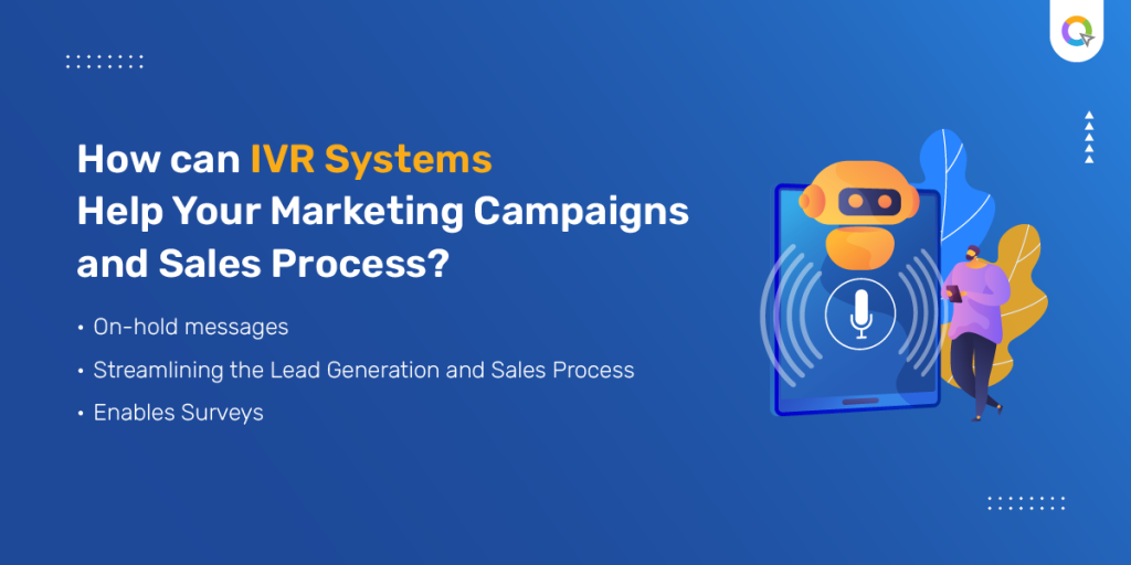 help can IVR systems help your marketing campaigns and sales process